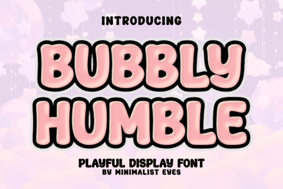 Discover Bubbly Humble: A Font for Joyful Creations