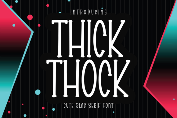 Thick Thock: A Bold Slab Serif for Impactful Designs