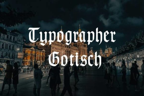 Typographer Gotisch: A Distinct Blackletter Typeface